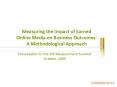 Measuring the Impact of Earned Online Media on Business Outcomes: A Methodological Approach PowerPoint PPT Presentation