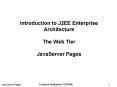 Introduction to J2EE Enterprise Architecture The Web Tier JavaServer Pages PowerPoint PPT Presentation