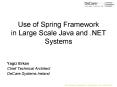Use of Spring Framework in Large Scale Java and 'NET Systems PowerPoint PPT Presentation