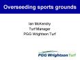 Overseeding sports grounds PowerPoint PPT Presentation
