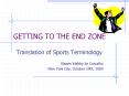 GETTING TO THE END ZONE PowerPoint PPT Presentation