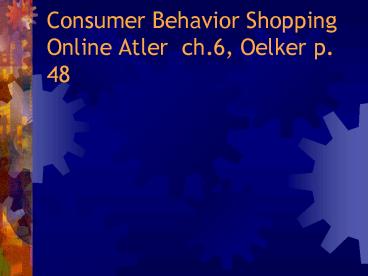 Consumer Behavior Shopping Online Atler ch'6, Oelker p' 48
