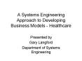 A Systems Engineering Approach to Developing Business Models - Healthcare PowerPoint PPT Presentation