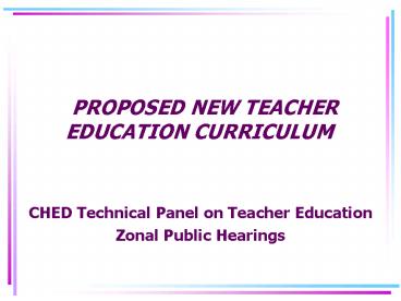 PROPOSED NEW TEACHER EDUCATION CURRICULUM