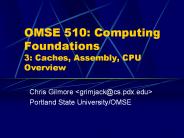 OMSE%20510:%20Computing%20Foundations%203:%20Caches,%20Assembly,%20CPU%20Overview