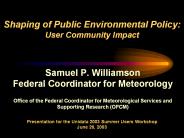 Shaping of Public Environmental Policy: User Community Impact