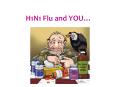 H1N1 Flu and YOU PowerPoint PPT Presentation