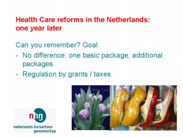 Health Care reforms in the Netherlands: one year later