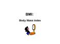 BMI: PowerPoint PPT Presentation
