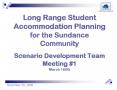 Long Range Student Accommodation Planning for the Sundance Community Scenario Development Team Meeti PowerPoint PPT Presentation