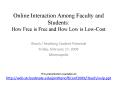 Online Interaction Among Faculty and Students: How Free is Free and How Low is LowCost PowerPoint PPT Presentation
