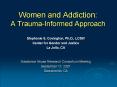 Women and Addiction: A TraumaInformed Approach PowerPoint PPT Presentation