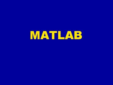 PPT – MATLAB PowerPoint presentation | free to view - id: 14f0f4-Y2FkY