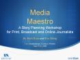 Media Maestro A Story Planning Workshop for Print, Broadcast and Online Journalists PowerPoint PPT Presentation