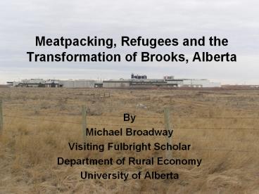 Meatpacking, Refugees and the Transformation of Brooks, Alberta