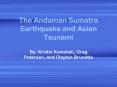 The Andaman Sumatra Earthquake and Asian Tsunami PowerPoint PPT Presentation