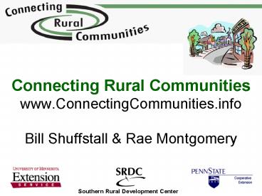Connecting Rural Communities www'ConnectingCommunities'info Bill Shuffstall