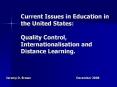 Current Issues in Education in the United States:  Quality Control, Internationalisation and Distance Learning. PowerPoint PPT Presentation