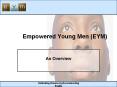 Empowered Young Men EYM PowerPoint PPT Presentation