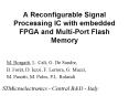 A Reconfigurable Signal Processing IC with embedded FPGA and MultiPort Flash Memory PowerPoint PPT Presentation