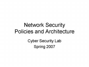 Network Security Policies and Architecture