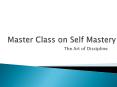 Master Class on Self Mastery PowerPoint PPT Presentation