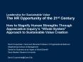 Leadership for Sustainable Value The HR Opportunity of the 21st Century How to Magnify Human Strengt PowerPoint PPT Presentation