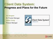 Client Data System: Progress and Plans for the Future