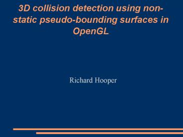 3D collision detection using non-static pseudo-bounding surfaces in OpenGL