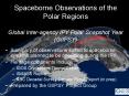 Spaceborne Observations of the Polar Regions Global Interagency IPY Polar Snapshot Year GIIPSY PowerPoint PPT Presentation