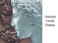 Ancient Greek Drama PowerPoint PPT Presentation