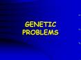 GENETIC PROBLEMS PowerPoint PPT Presentation