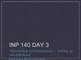 INP 140 DAY 3 PowerPoint PPT Presentation