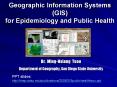 Geographic Information Systems (GIS) for Epidemiology and Public Health PowerPoint PPT Presentation