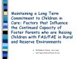 Maintaining a Long Term Commitment to Children in Care: Factors that Influence the Continued Capacity of Foster Parents who are Raising Children with FAS/FAE in Rural and Reserve Environments PowerPoint PPT Presentation