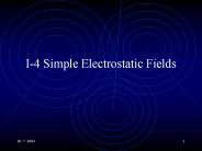 I-4 Simple Electrostatic Fields