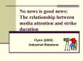 No news is good news: The relationship between media attention and strike duration PowerPoint PPT Presentation