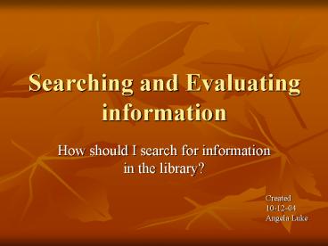 Searching and Evaluating information