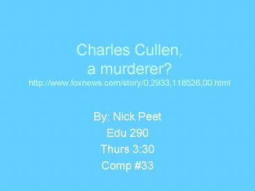 Charles Cullen, a murderer http:www'foxnews'comstory0,2933,118526,00'html