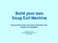 Build your own Doug Coil Machine PowerPoint PPT Presentation