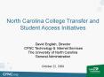 North Carolina College Transfer and Student Access Initiatives  David English, Director CFNC Technology PowerPoint PPT Presentation