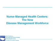 Nurse-Managed Health Centers: The New Disease Management Workforce