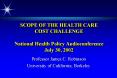 SCOPE OF THE HEALTH CARE COST CHALLENGE National Health Policy Audioconference July 30, 2002 PowerPoint PPT Presentation