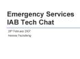 Emergency Services IAB Tech Chat PowerPoint PPT Presentation