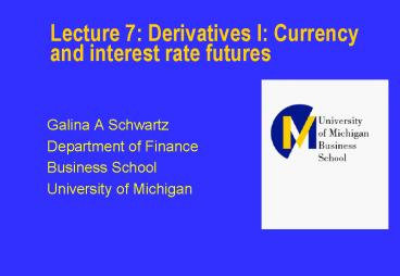 Lecture 7: Derivatives I: Currency and interest rate futures