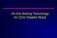 On-line Sorting Technology for CCA-Treated Wood PowerPoint PPT Presentation