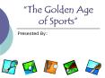 The Golden Age of Sports PowerPoint PPT Presentation
