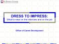 DRESS TO IMPRESS: What to wear on the interview and on the job PowerPoint PPT Presentation