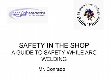 SAFETY IN THE SHOP A GUIDE TO SAFETY WHILE ARC WELDING presentation ...