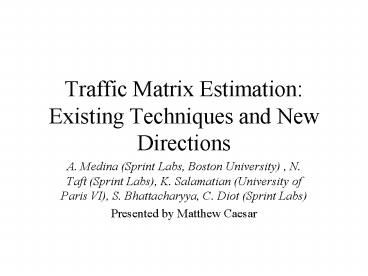 Traffic Matrix Estimation: Existing Techniques and New Directions